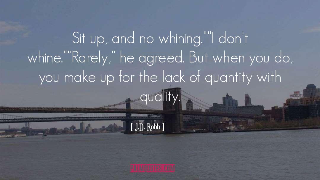 Whine quotes by J.D. Robb