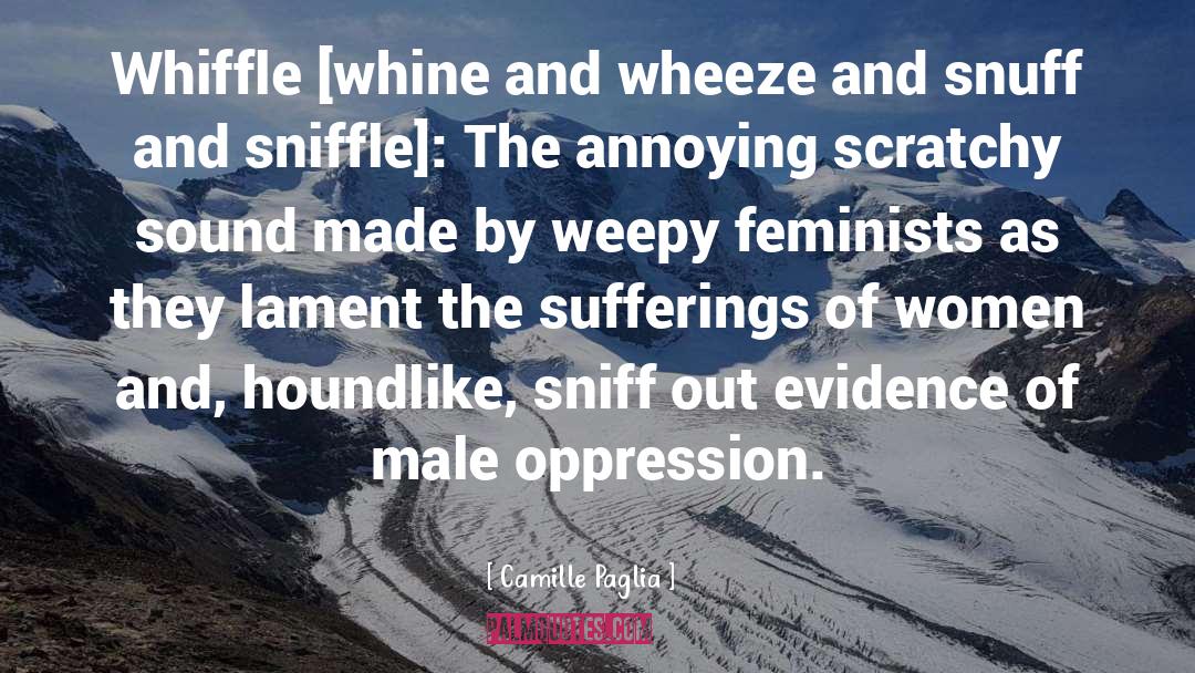 Whine quotes by Camille Paglia