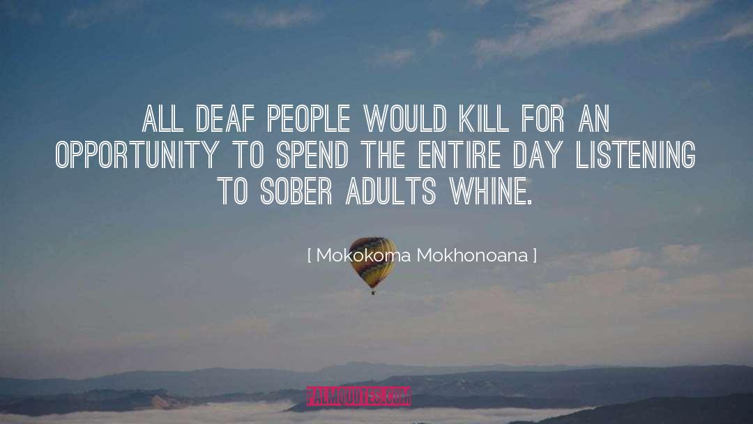 Whine quotes by Mokokoma Mokhonoana