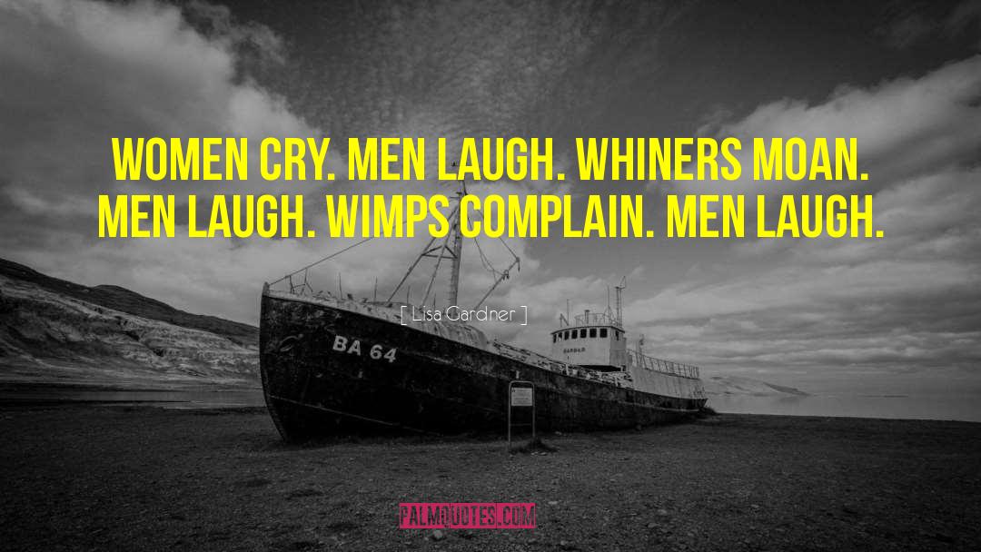 Whiners quotes by Lisa Gardner