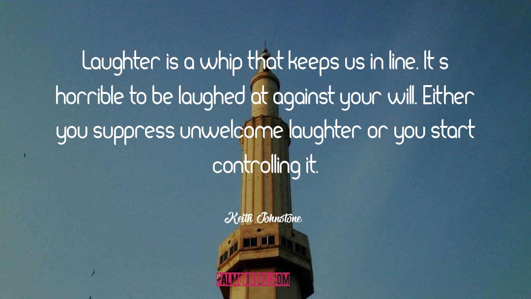 Whip quotes by Keith Johnstone