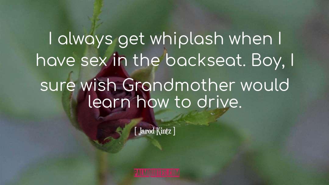 Whiplash quotes by Jarod Kintz