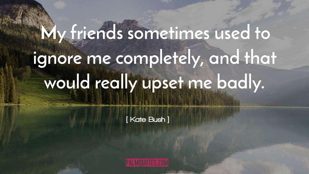 Whipped Friends quotes by Kate Bush