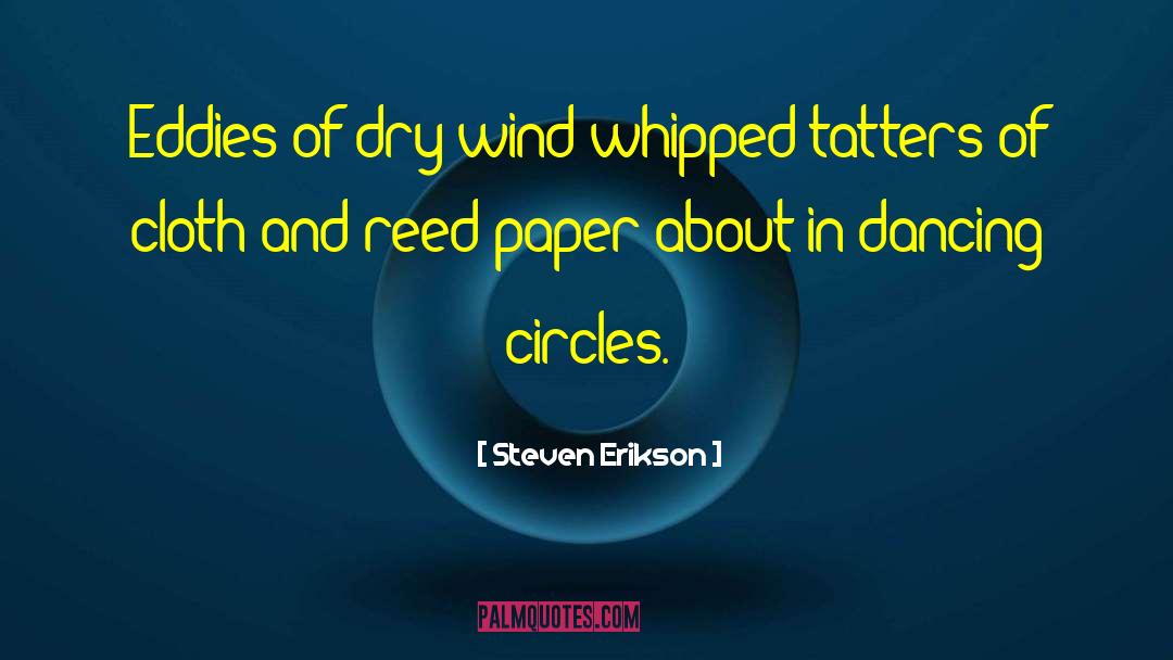 Whipped quotes by Steven Erikson