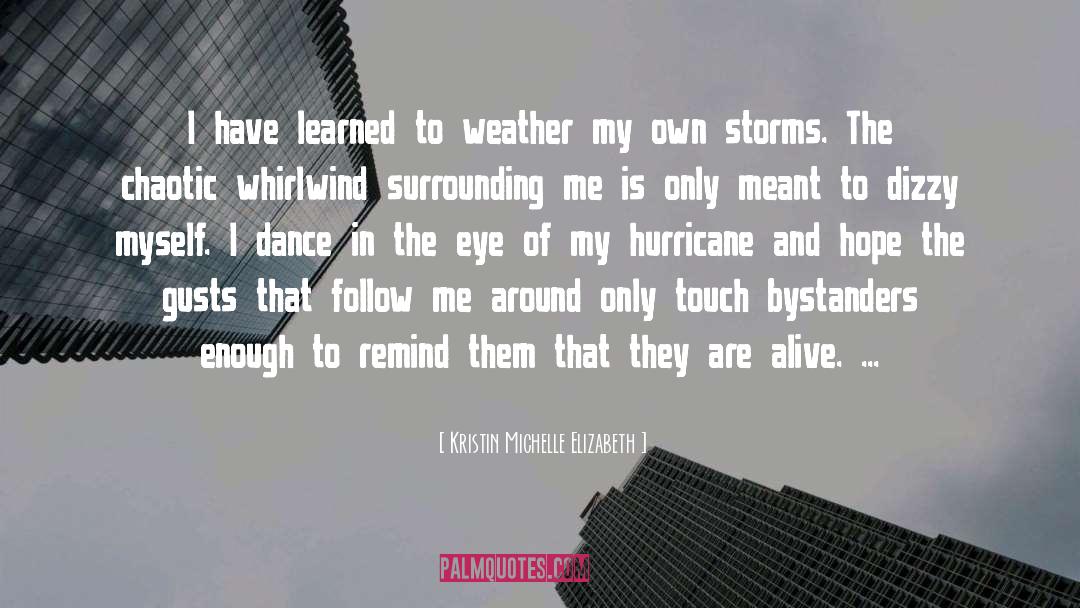 Whirlwind quotes by Kristin Michelle Elizabeth