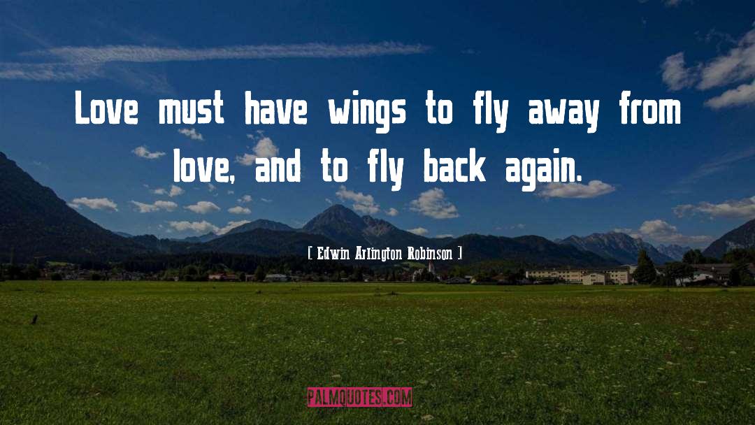 Whirring Wings quotes by Edwin Arlington Robinson