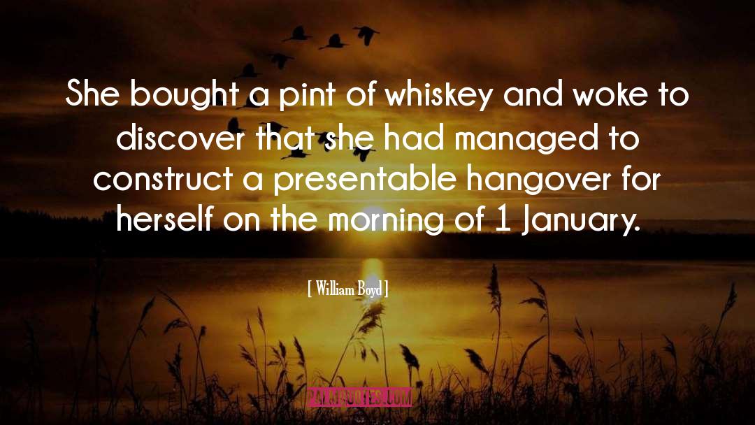 Whiskey Drinker quotes by William Boyd