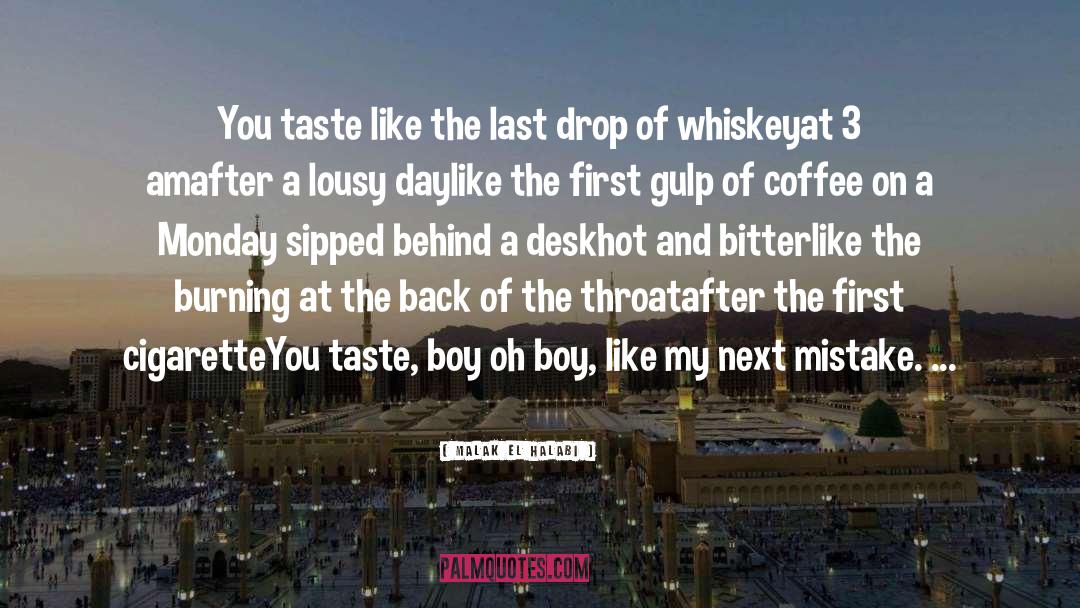 Whiskey quotes by Malak El Halabi