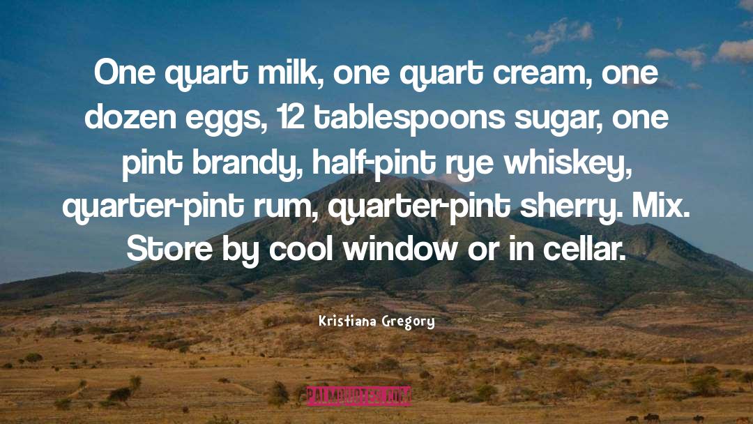 Whiskey quotes by Kristiana Gregory