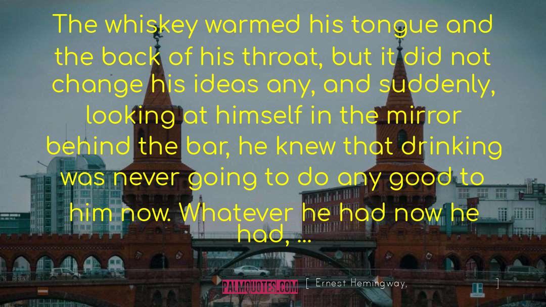 Whiskey quotes by Ernest Hemingway,