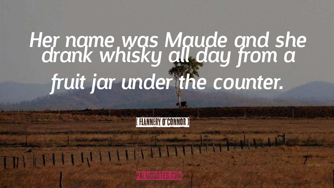 Whisky quotes by Flannery O'Connor