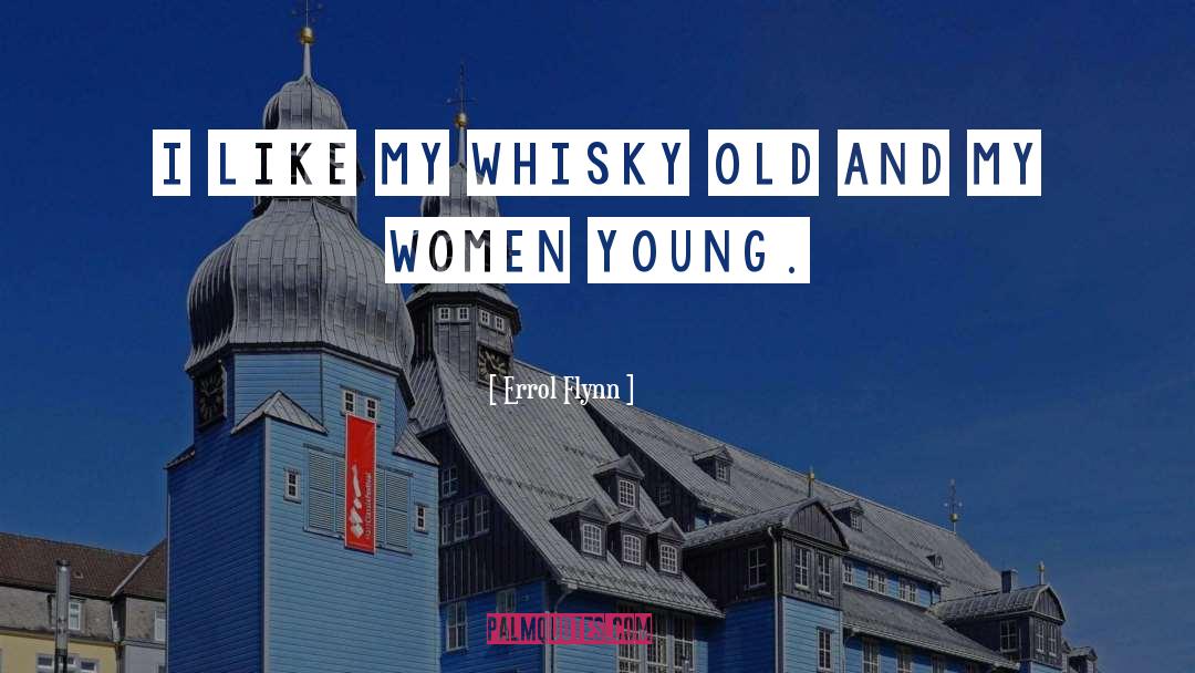 Whisky quotes by Errol Flynn