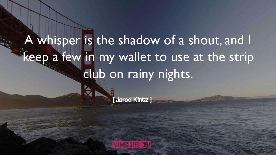 Whisper quotes by Jarod Kintz