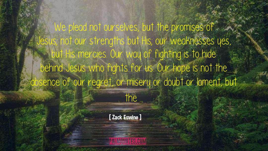 Whispering Promises quotes by Zack Eswine