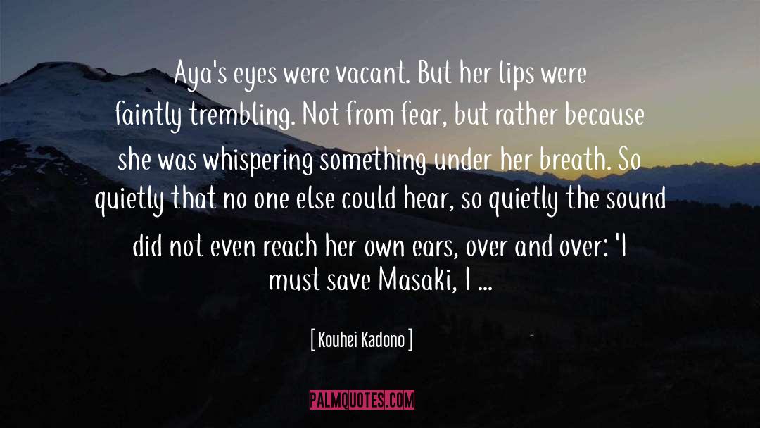 Whispering quotes by Kouhei Kadono