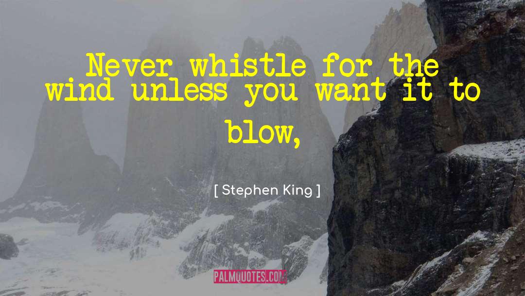 Whistle quotes by Stephen King