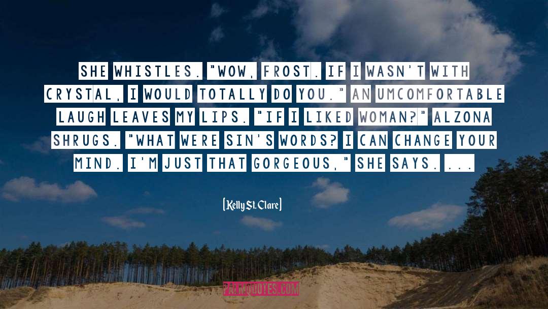 Whistles quotes by Kelly St. Clare