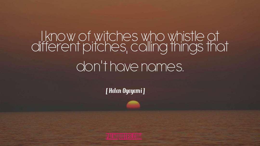 Whistling quotes by Helen Oyeyemi