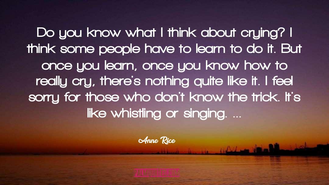 Whistling quotes by Anne Rice