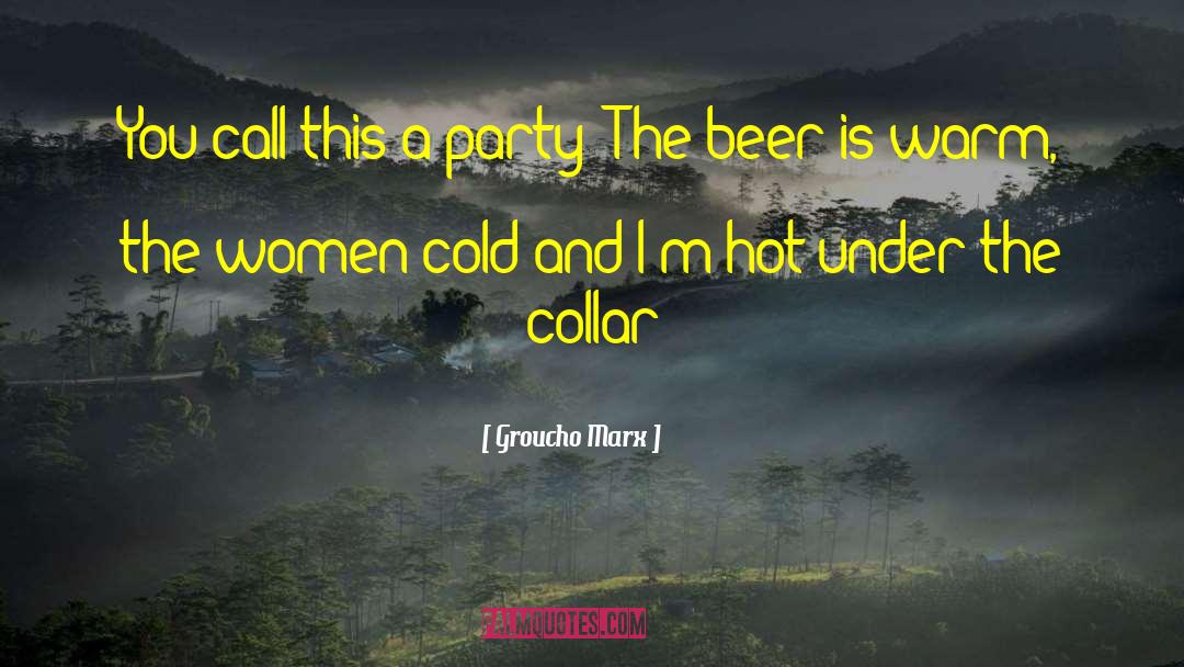 Whitbread Beer quotes by Groucho Marx