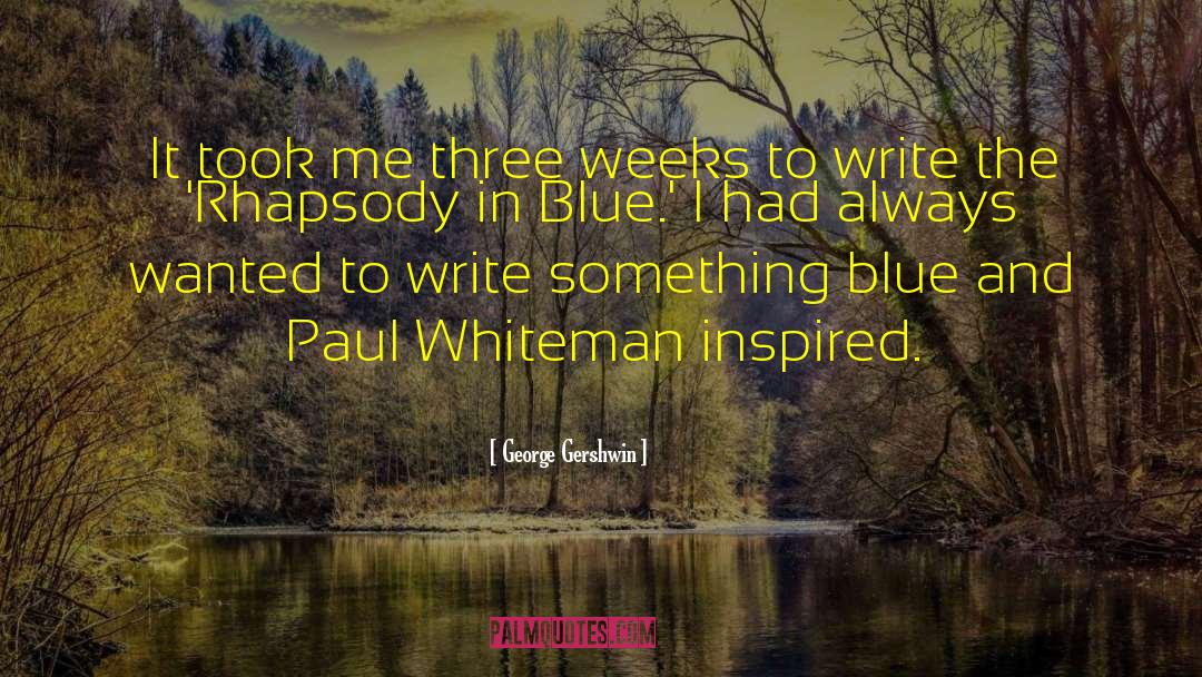 White And Blue quotes by George Gershwin