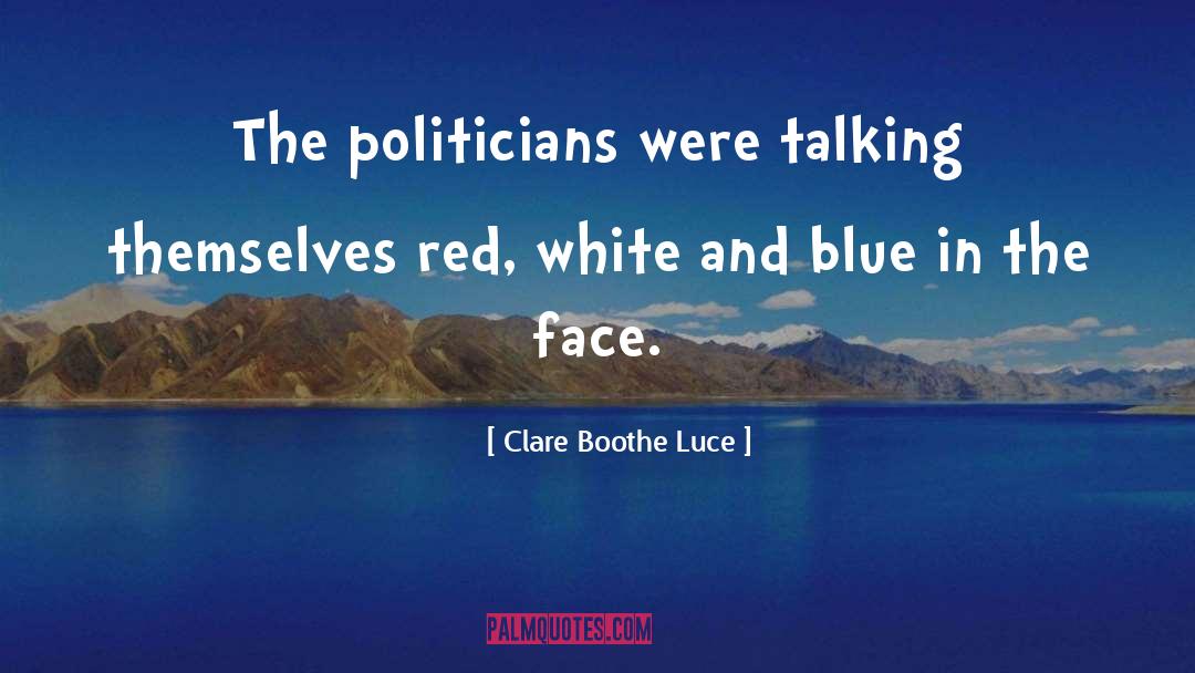 White And Blue quotes by Clare Boothe Luce