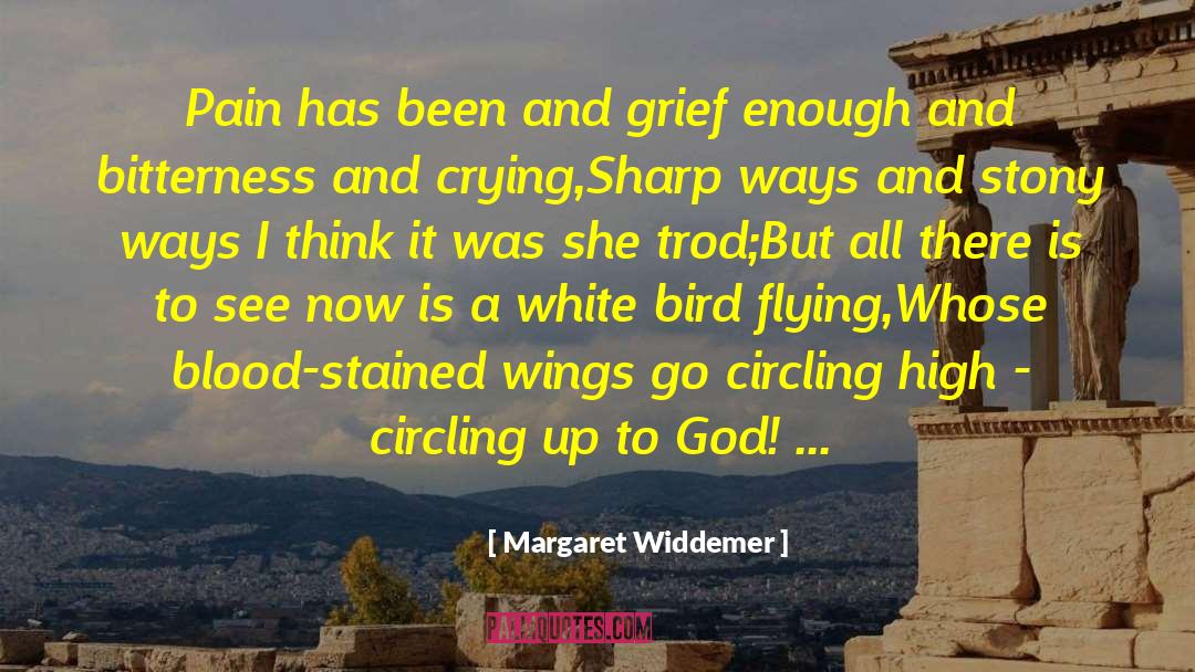White Bird quotes by Margaret Widdemer