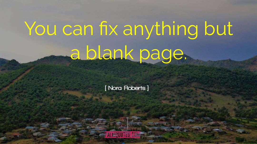 White Blank Page quotes by Nora Roberts