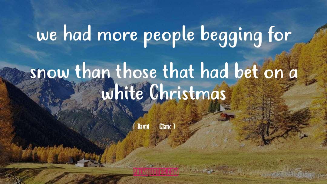 White Christmas quotes by David     Clark