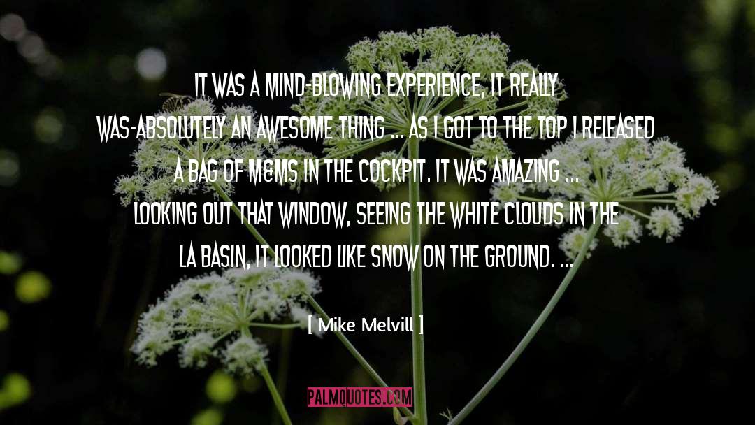 White Clouds quotes by Mike Melvill