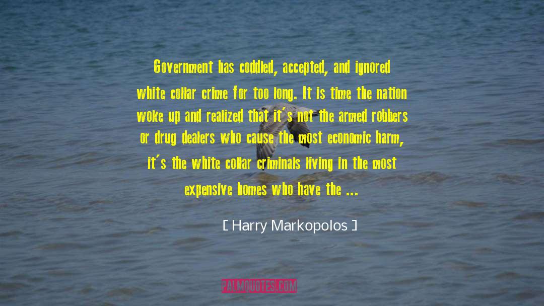 White Collar Crime quotes by Harry Markopolos