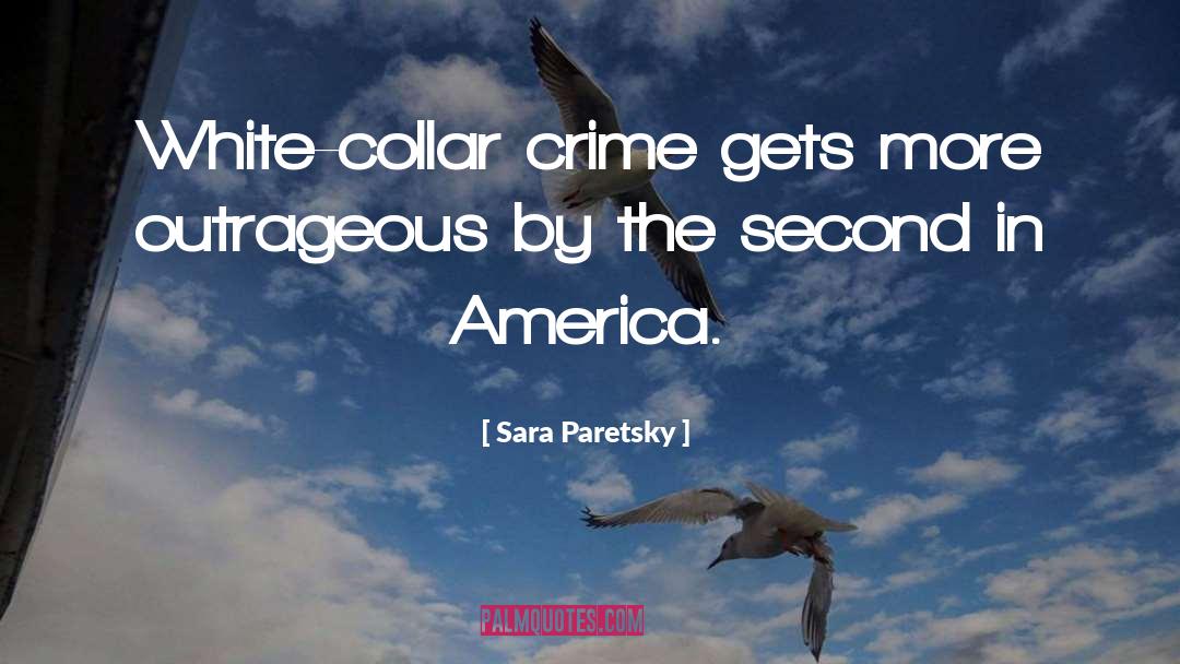 White Collar Crime quotes by Sara Paretsky