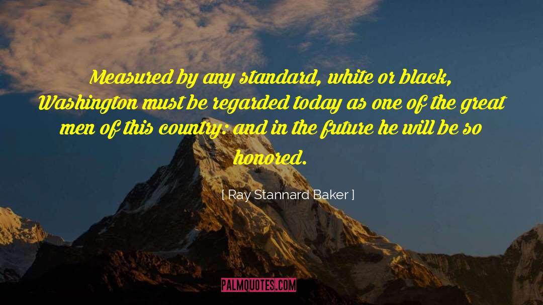 White Collar quotes by Ray Stannard Baker