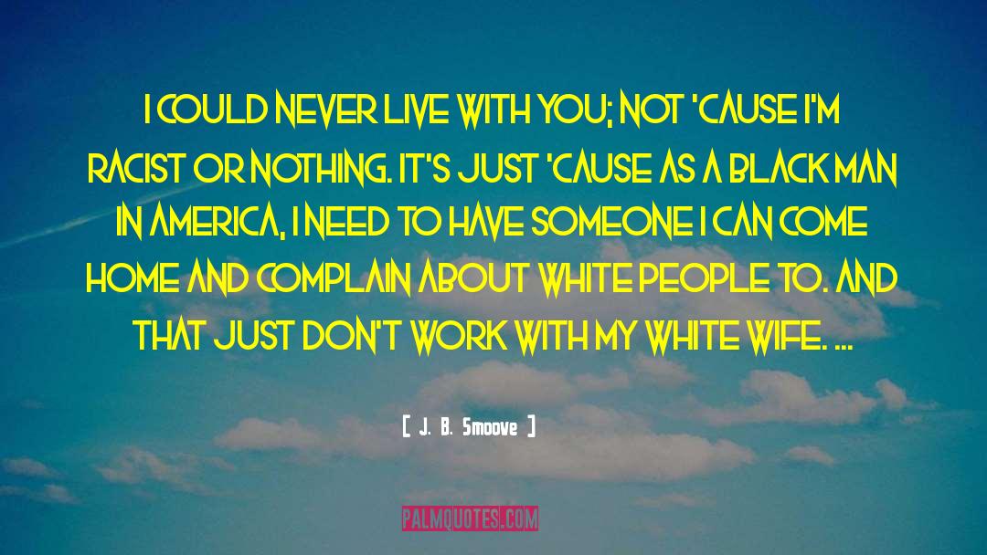 White Cowardice quotes by J. B. Smoove
