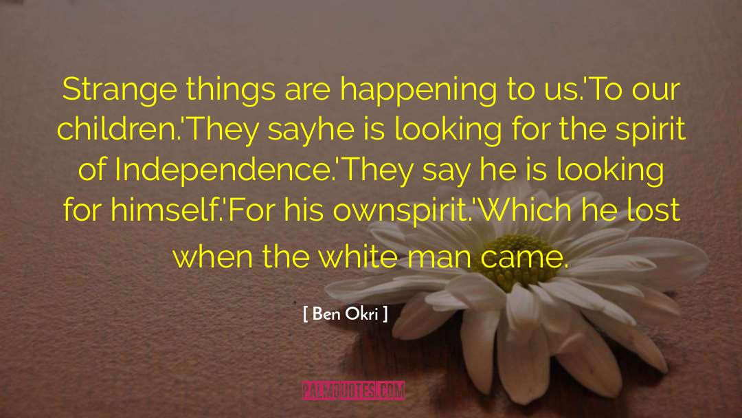 White Cowardice quotes by Ben Okri