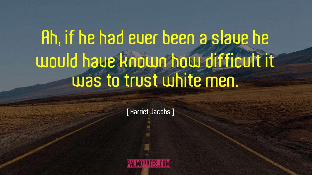 White Elk Furniture quotes by Harriet Jacobs