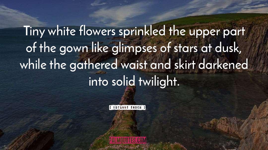 White Flowers quotes by Suzanne Enoch
