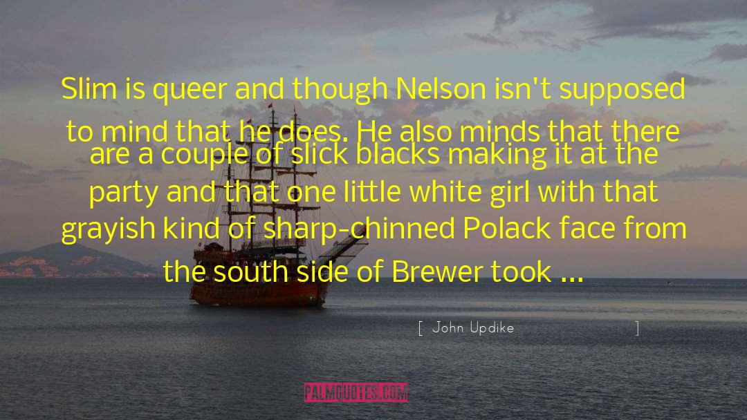 White Girl quotes by John Updike
