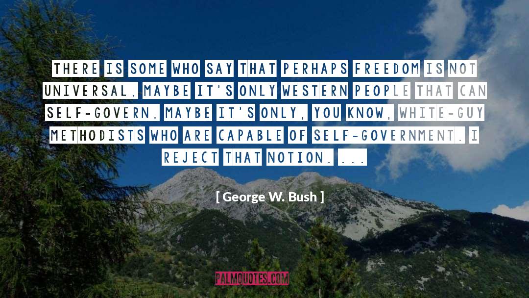 White Guys quotes by George W. Bush