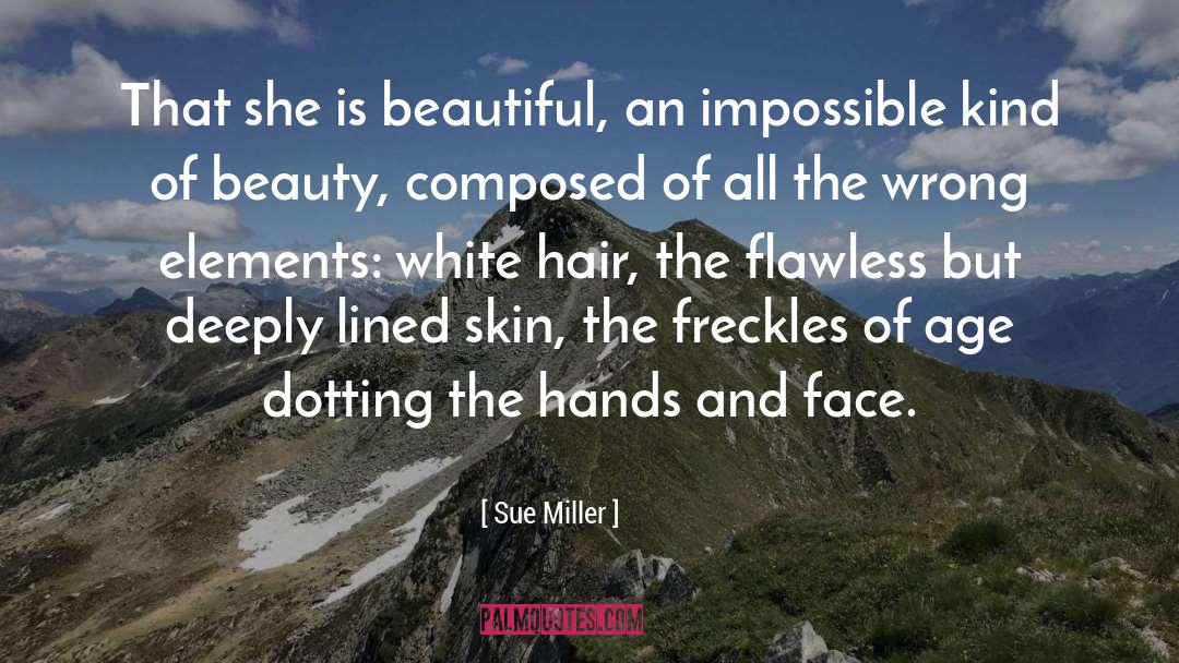 White Hair quotes by Sue Miller