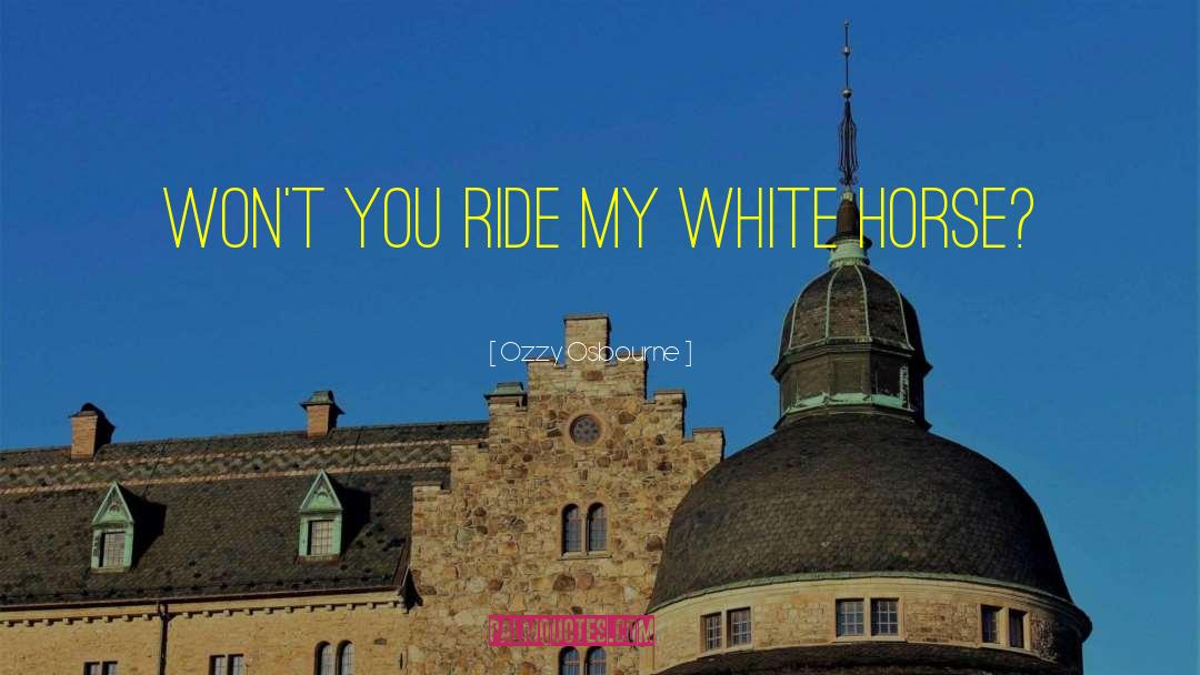White Horse quotes by Ozzy Osbourne