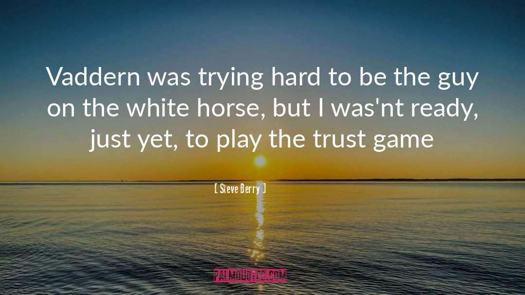 White Horse quotes by Steve Berry