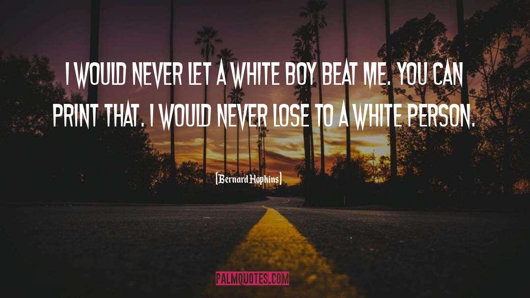 White Jazz quotes by Bernard Hopkins