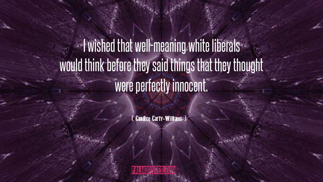 White Liberals quotes by Candice Carty-Williams