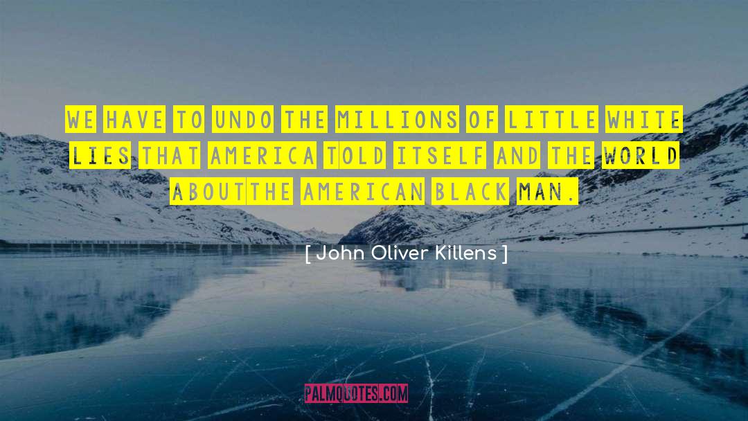 White Lie quotes by John Oliver Killens