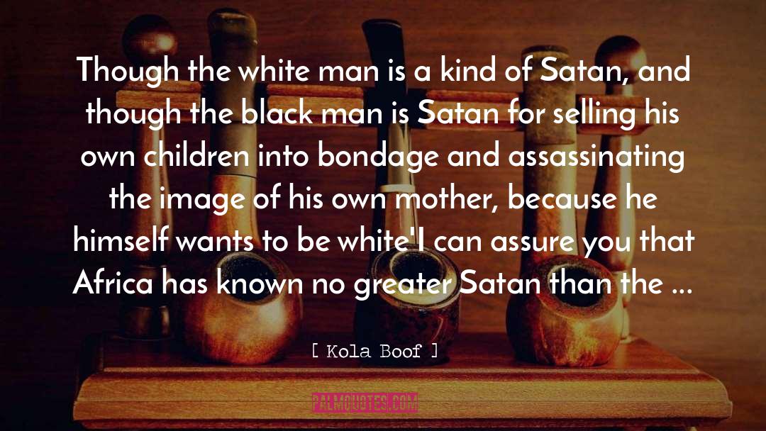 White Man quotes by Kola Boof