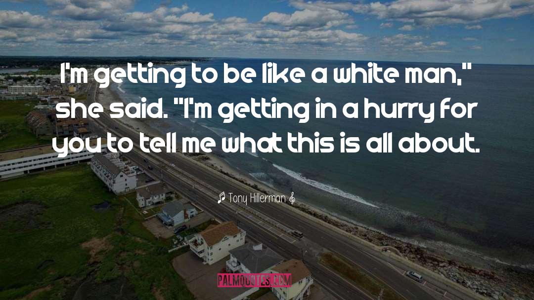 White Man quotes by Tony Hillerman