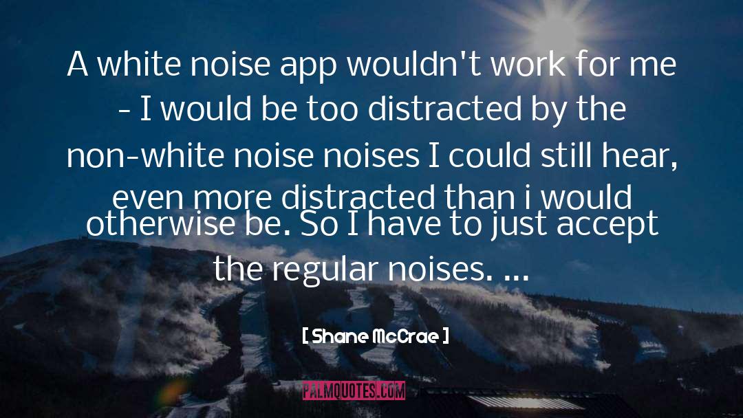 White Noise quotes by Shane McCrae