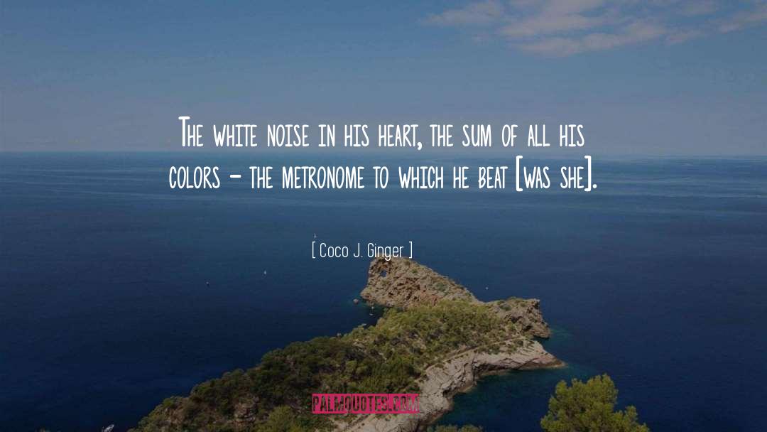 White Noise quotes by Coco J. Ginger