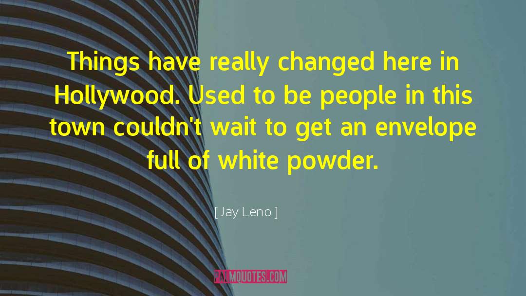 White Powder quotes by Jay Leno
